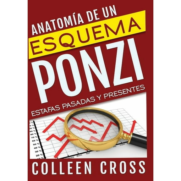AnatomÃ­a de un esquema Ponzi: Estafas pasadas y presentes, (Hardcover)