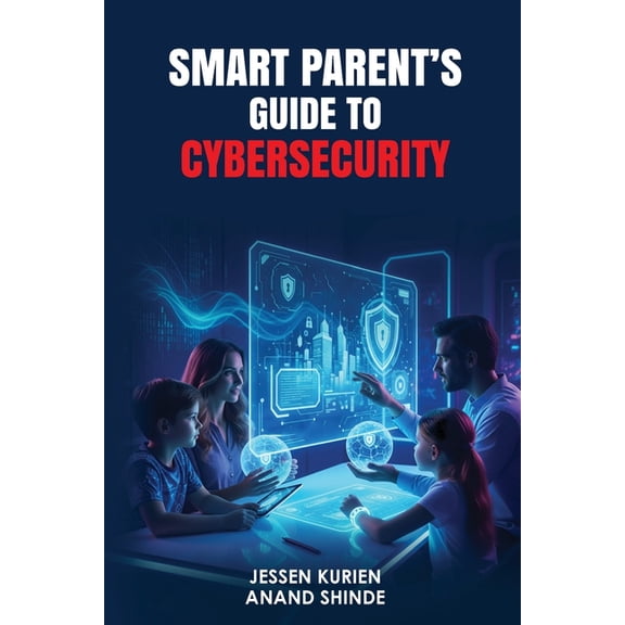 Smart Parent's Guide to Cybersecurity, (Paperback)