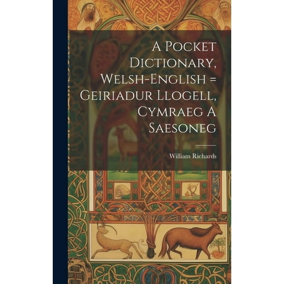 A Pocket Dictionary, Welsh-english = Geiriadur Llogell, Cymraeg A Saesoneg (Hardcover)