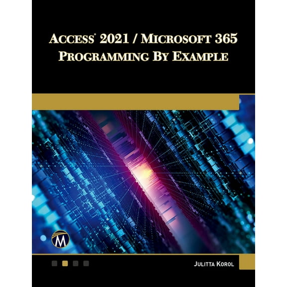 Access 2021 / Microsoft 365 Programming by Example, (Paperback)