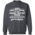 thumbnail image 2 of OXI Crewneck Sweatshirt - When You're Dead You're Stupid, Basic Casual Sweatshirts for Men's and Women Fleece Sweatshirt Long Sleeve - Charcoal 2X-Large, 2 of 2
