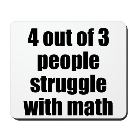 CafePress - 4 Out Of 3 People Struggle With Math Mousepad - Non-slip Rubber Mousepad  Gaming Mouse Pad