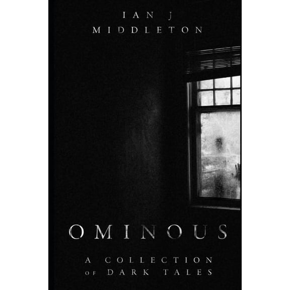 Ominous: A Collection of Dark Tales, (Paperback)