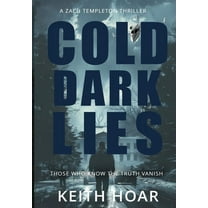 Cold Dark Lies: Zach Templeton Thriller Book 4, (Hardcover)