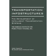 Performing Arts; 20: Transportation Infostructures: The Development of Intelligent Transportation Systems (Paperback)