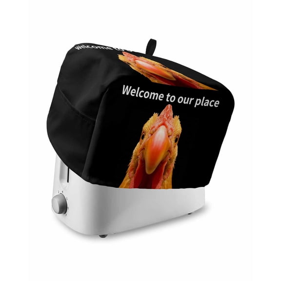 Funny Chicken Toaster Cover 2 Slice, Small Kitchen Appliance Covers, Welcome To OUR Place Modern Retro Toaster Oven Cover with Loop, Bread Machine Cover Polyester Dust Cover Protection