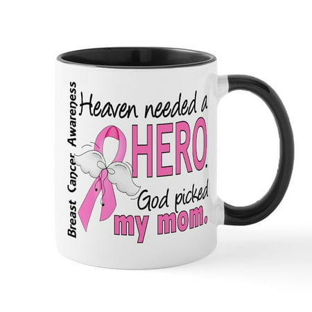 

CafePress - Heaven Needed A Hero Mom Breast Cancer 11 Oz Cer - Ceramic Coffee Tea Novelty Mug Cup 11 oz