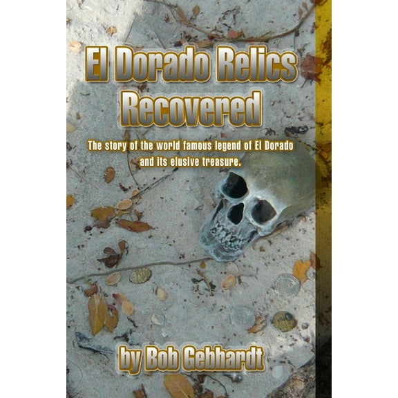 El Dorado Relics Recovered, (Paperback)