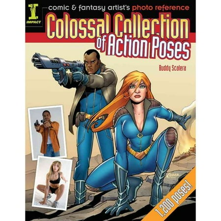 Colossal Collection of Action Poses: Comic & Fantasy Artist's Photo Reference