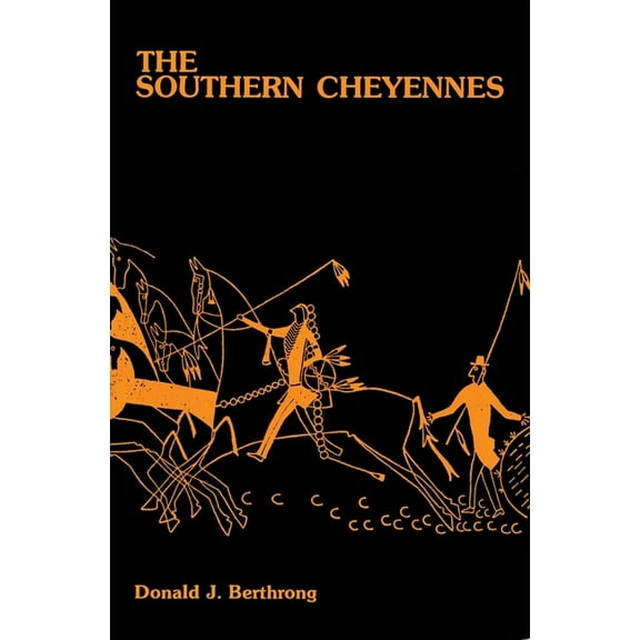 Civilization of the American Indian The Southern Cheyennes: Volume 66, Book 66, (Paperback)
