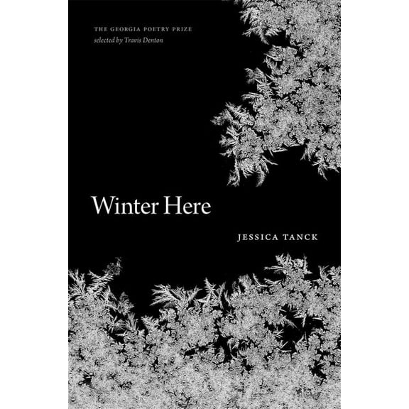 Georgia Poetry Prize Winter Here: Poems, (Paperback)