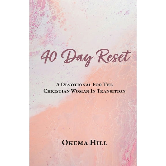 40 Day Reset: A Devotional for the Christian Woman In Transition, (Paperback)