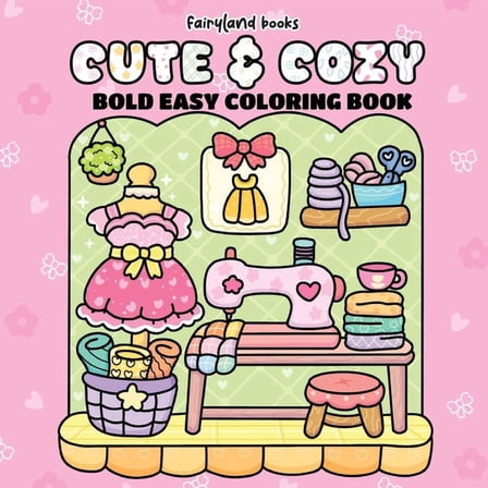Cute & Cozy: A Hygge-Inspired Coloring Book for Adults & Teens - Bold, Easy Designs for Stress-Free Relaxation, (Paperback)