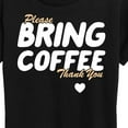 thumbnail image 3 of Instant Message - Bring Coffee - Women's Short Sleeve Graphic T-Shirt, 3 of 6