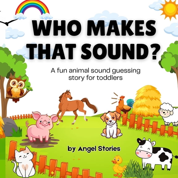 Who Makes That Sound? A Fun Animal Sound Book for Toddlers and Preschoolers: A playful, easy-to-read animal sound book f, (Paperback)