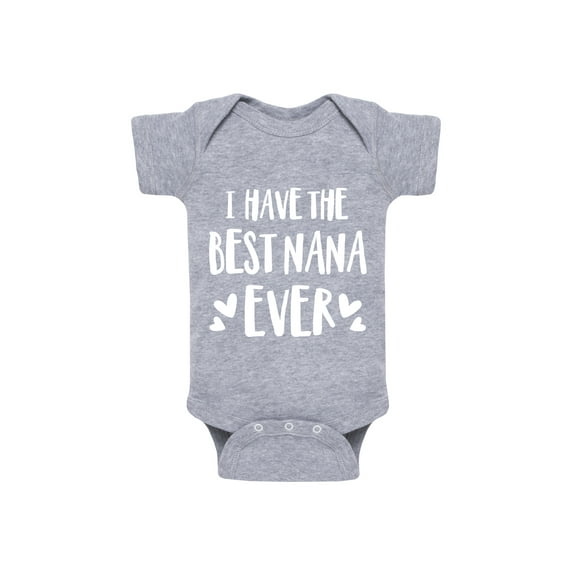 Instant Message - I Have The Best Nana Ever - Infant Baby One Piece