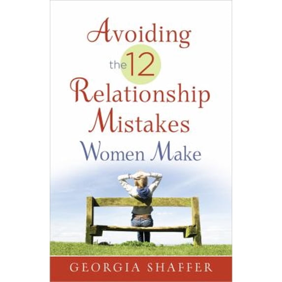 Pre-Owned Avoiding the 12 Relationship Mistakes Women Make (Paperback) 0736949348 9780736949347