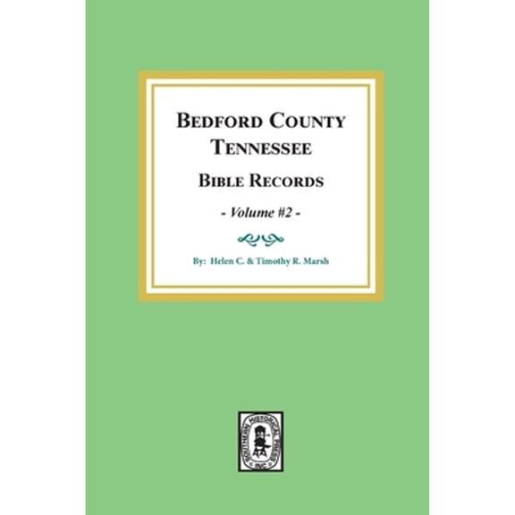 Bedford County, Tennessee Bible Records: Volume #2 (Paperback)
