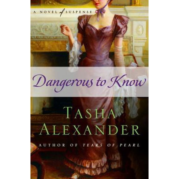 Pre-Owned Dangerous to Know: A Novel of Suspense (Lady Emily Mysteries) (Hardcover) 0312383797 9780312383794