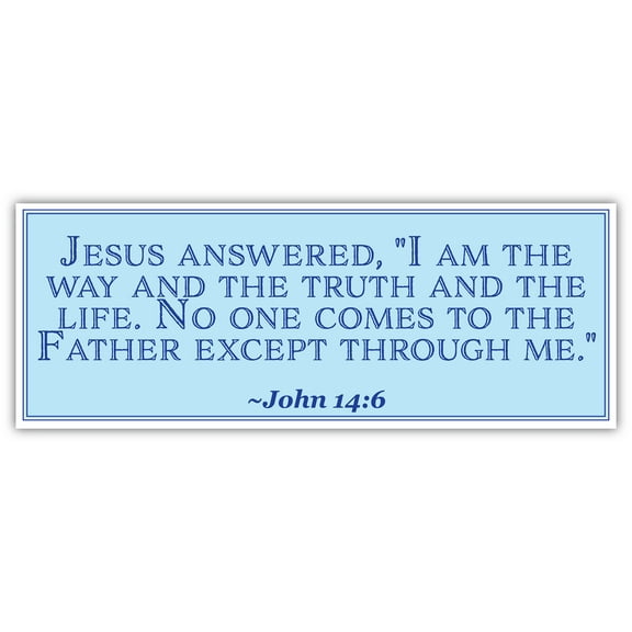 John 14:6 | Jesus answered | Bible Verse Car Sticker John 14:6 Bumper Sticker 3x8 inches
