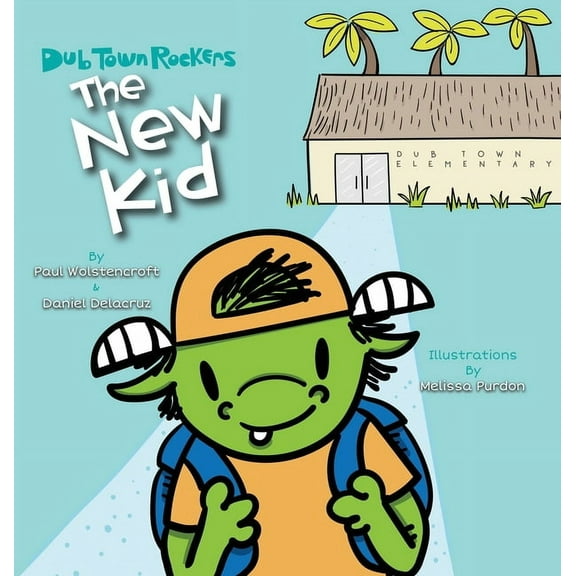 Dub Town Rockers The New Kid, Book 1, (Hardcover)