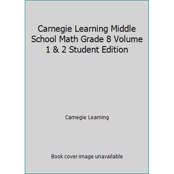 Pre-Owned Carnegie Learning Middle School Math Grade 8 Volume 1 & 2 Student Edition (Paperback) 1609721810 9781609721817