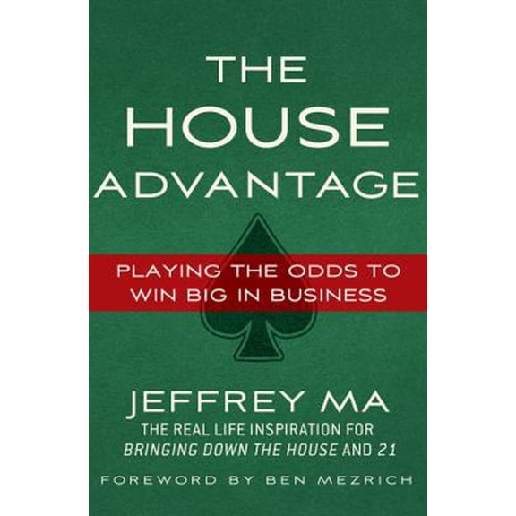 Pre-Owned The House Advantage: Playing the Odds to Win Big in Business (Hardcover) 0230622720 9780230622722
