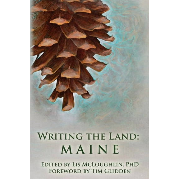 Writing the Land: Maine, (Paperback)