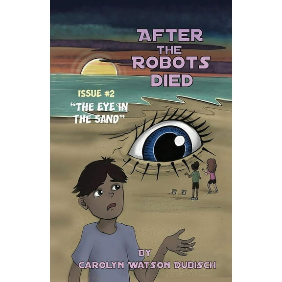 After The Robots Died, Issue #2, The Eye in the Sand, (Paperback)