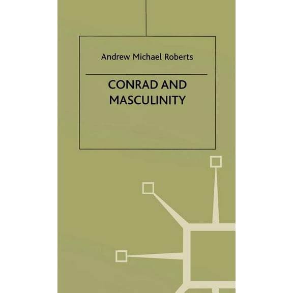 Conrad and Masculinity, (Hardcover)
