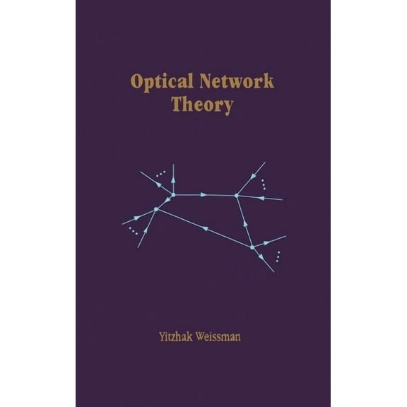 Artech House Optoelectronics Library: Optical Network Theory (Hardcover)