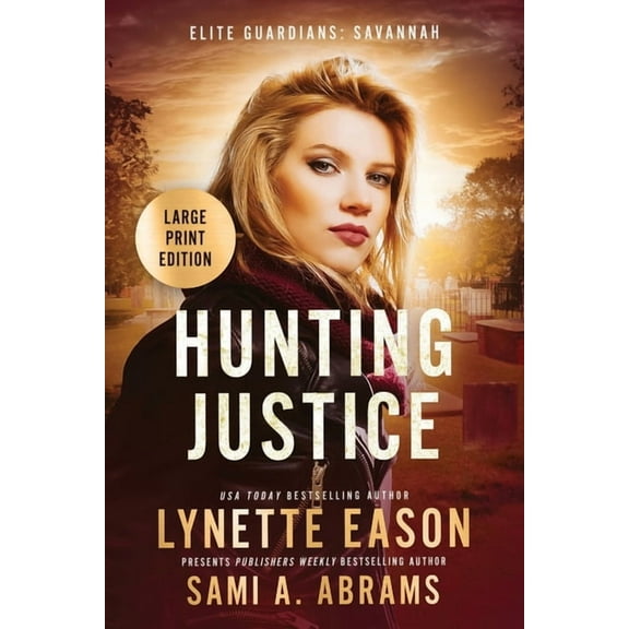Elite Guardians: Savannah Hunting Justice: An Elite Guardians Novel LARGE PRINT EDITION, Book 2, (Paperback)