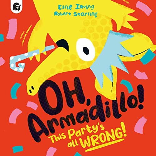 Pre-Owned Oh, Armadillo!: This Party's All Wrong! (Hardcover) 071127696X 9780711276963