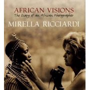 African Visions : The Diary of an African Photographer