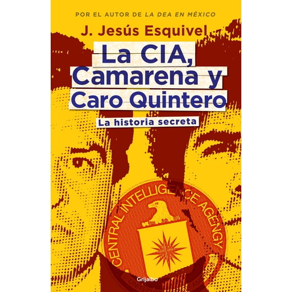 La Cia, Camarena Y Caro Quintero (Spanish Edition), (Paperback)