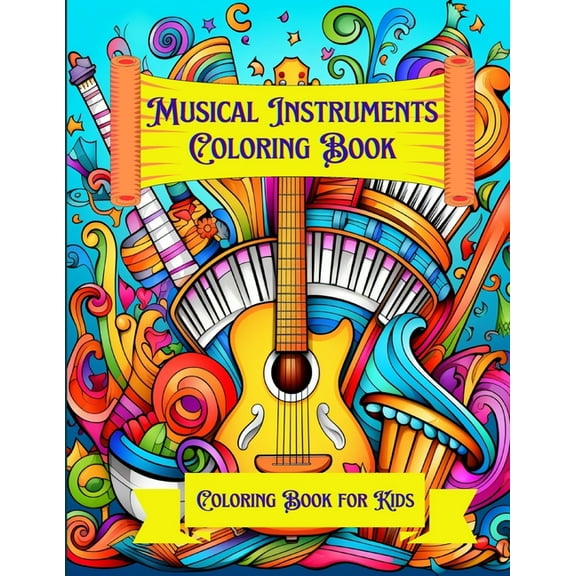 Musical Instruments Coloring Book: Coloring Book for Kids, (Paperback)
