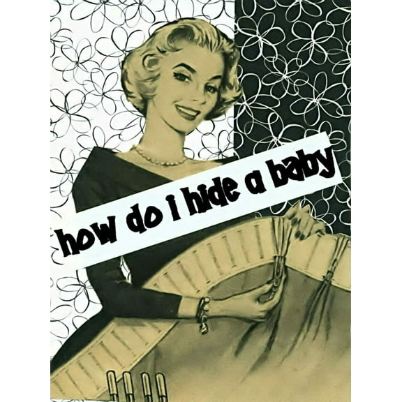 How Do I Hide A Baby - CANVAS OR FINE PRINT WALL ART PRINT