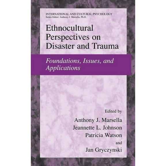 International and Cultural Psychology Ethnocultural Perspectives on Disaster and Trauma: Foundations, Issues, and Applications, (Hardcover)