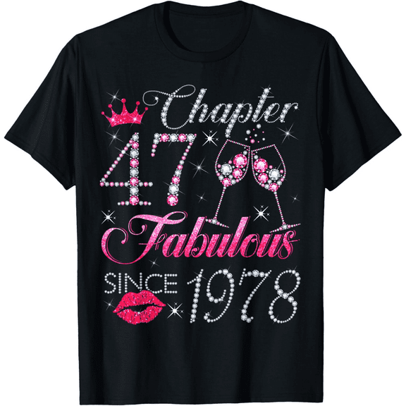 Chapter 47 Fabulous Since 1978 47Th Birthday Gift For Women T-Shirt100% cotton
