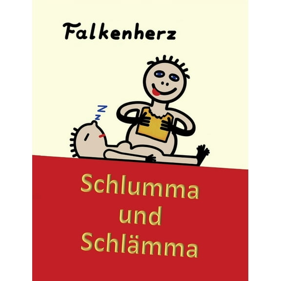 Schlumma & Schlämma: Lustige Geschichten Über Partnerschaft Und Alltägliche Dinge, Die Einfach So Passieren..., (Hardcover)