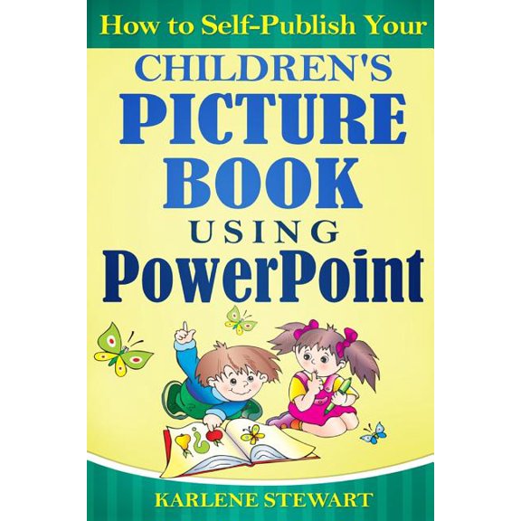 How to Self-Publish Your Children's Picture Book Using PowerPoint, (Paperback)