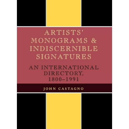 Artists' Monograms and Indiscernible Signatures : An International Directory, 1800-1991
