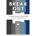 thumbnail image 1 of Pre-Owned Break Out: Expanded Edition: A Criminal's Journey to Eternal Freedom (Paperback) 0692819347 9780692819340, 1 of 1