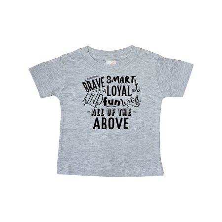 

Inktastic Brave Smart Loyal Kind Fun Loved All of the Above Gift Baby Boy or Baby Girl T-Shirt