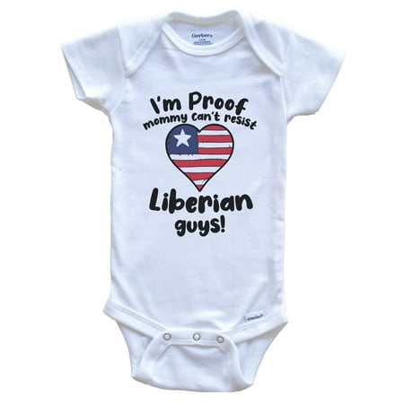 

I m Proof Mommy Can t Resist Liberian Guys Baby Bodysuit