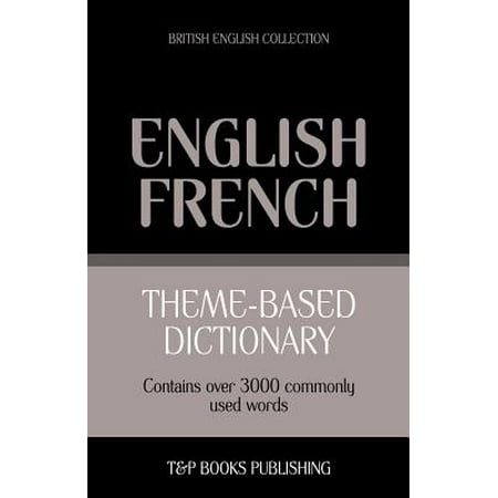Theme-Based Dictionary British English-French - 3000