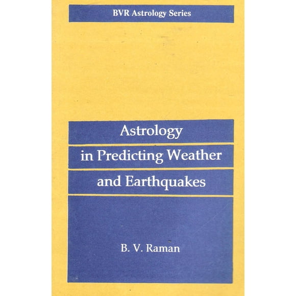 Astrology in Predicting Weather and Earthquakes by B.V. Raman (2007-12-31)