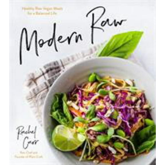 Pre-Owned Modern Raw: Healthy Raw Vegan Meals for a Balanced Life (Paperback) 1624147259 9781624147258