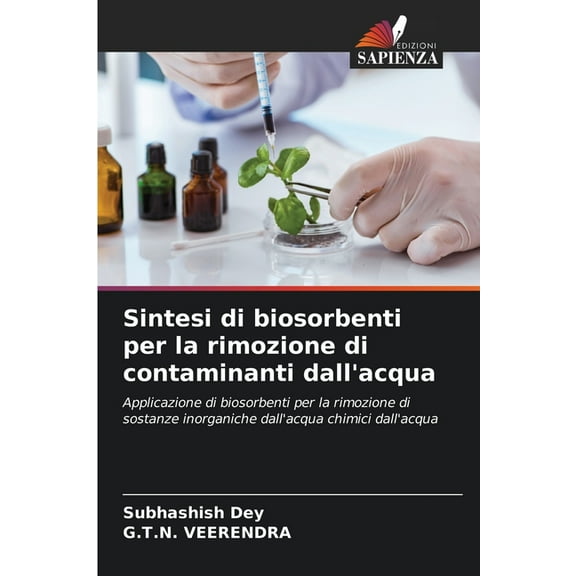Sintesi di biosorbenti per la rimozione di contaminanti dall'acqua, (Paperback)
