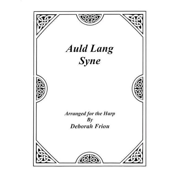 Auld Lang Syne : Arranged for the Harp by Deborah Friou (Paperback)